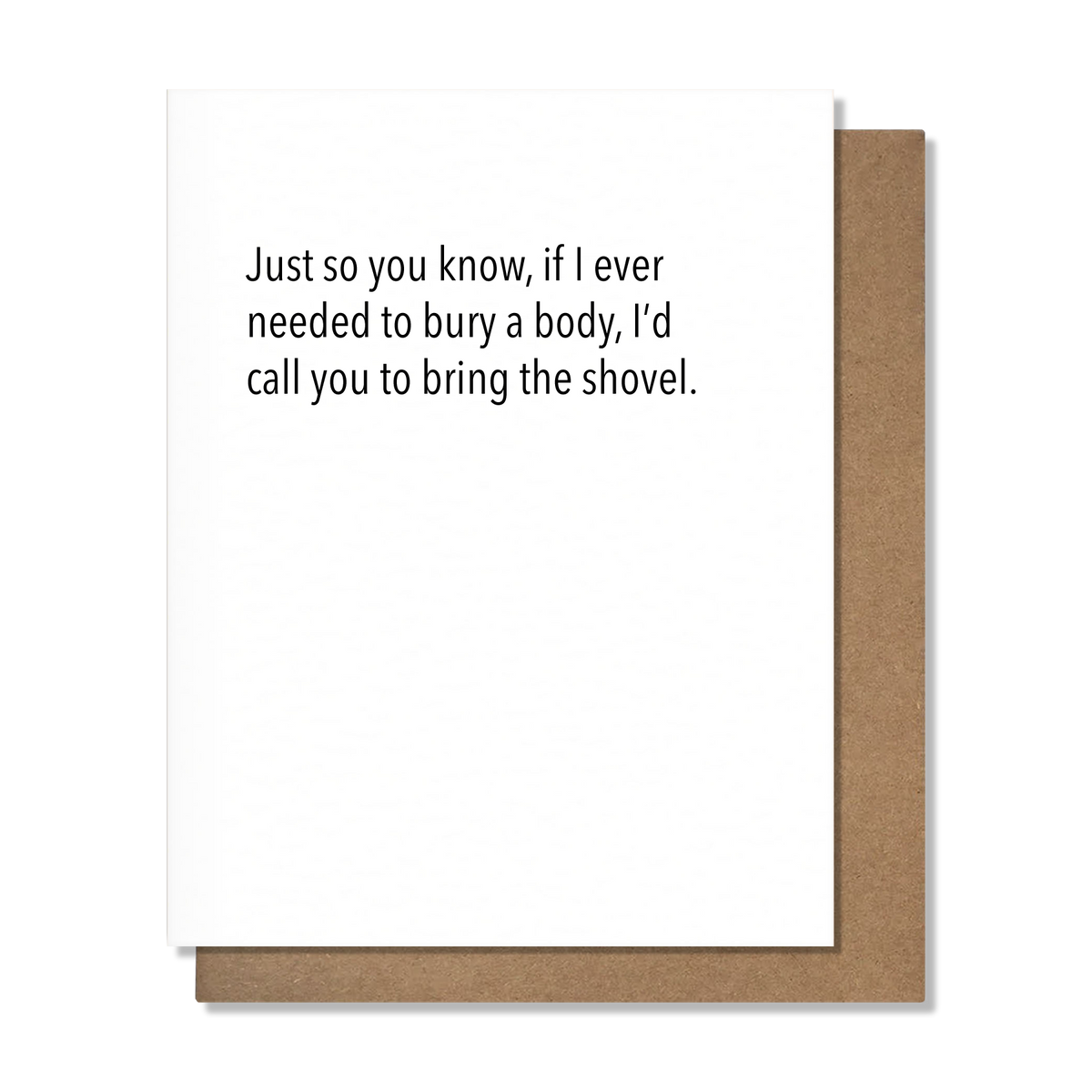 Bring The Shovel - Friendship Card