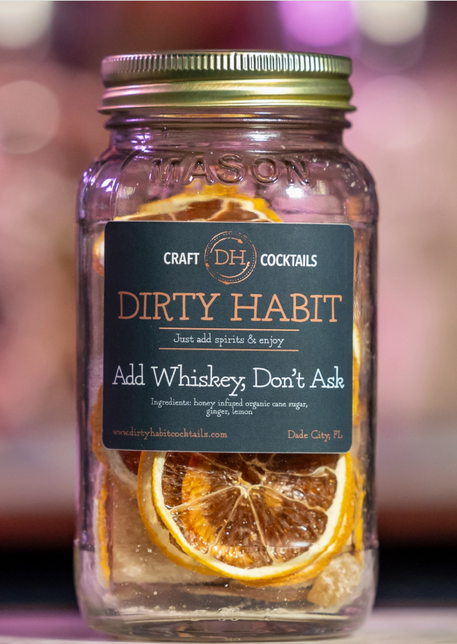 Dirty Habit -Add Whiskey, Don't Ask